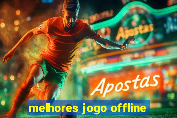 melhores jogo offline